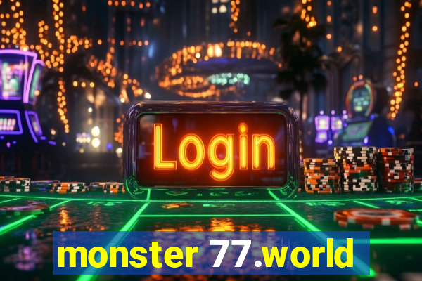 monster 77.world